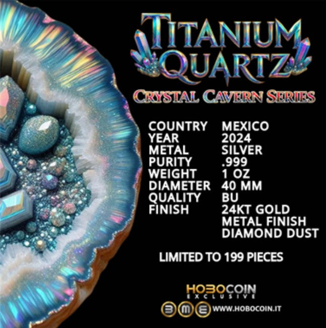 PRESALE ONLY - TITANIUM QUARTZ - Crystal Cavern Series - 1 Oz Silver .999 | 2024 |